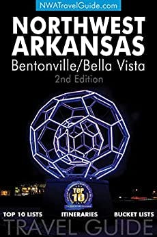 Check Out the New Bentonville Travel Guide, New Restaurants & More!!