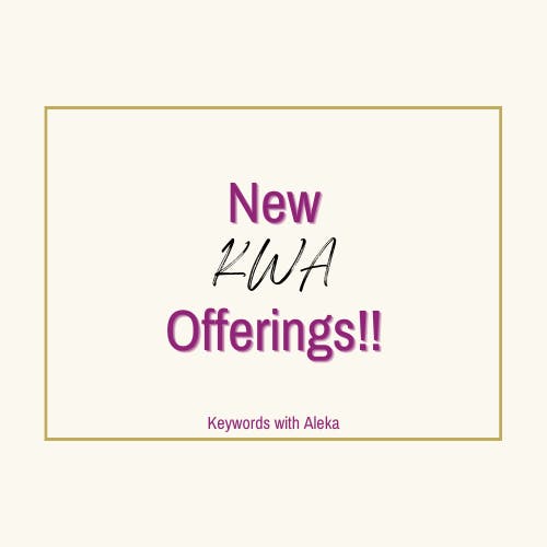 🗝️ New KWA Offerings!!