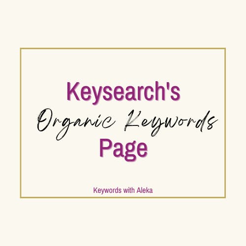 🗝️ Keysearch’s Organic Keywords Page – Pros & Cons!!