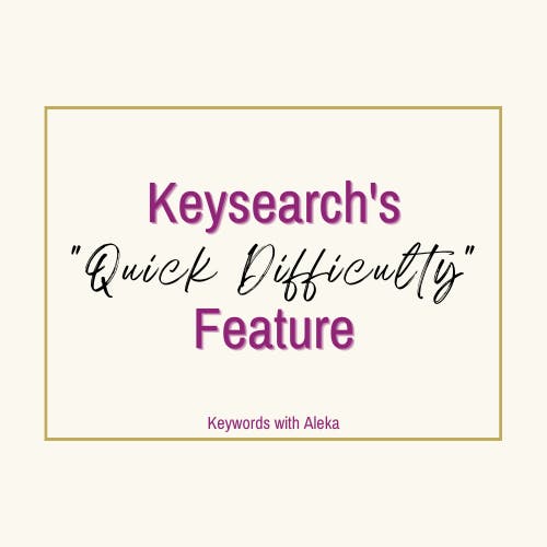 🗝️ Keysearch’s “Quick Difficulty” Feature