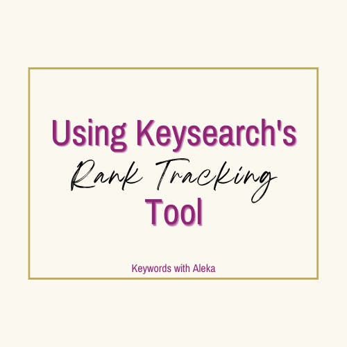 🗝️ Using Keysearch’s Rank Tracking Tool