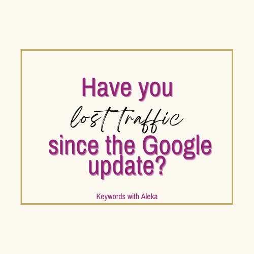 🗝️ Have you lost traffic since the last Google update??