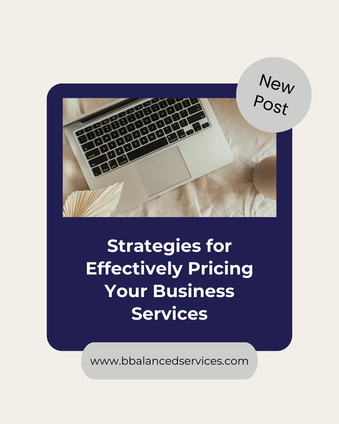 Strategies for Effectively Pricing Your Business Services