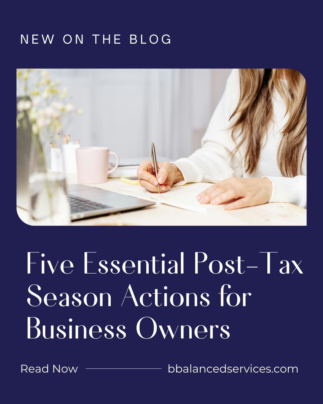 Five Essential Post-Tax Season Actions for Business Owners